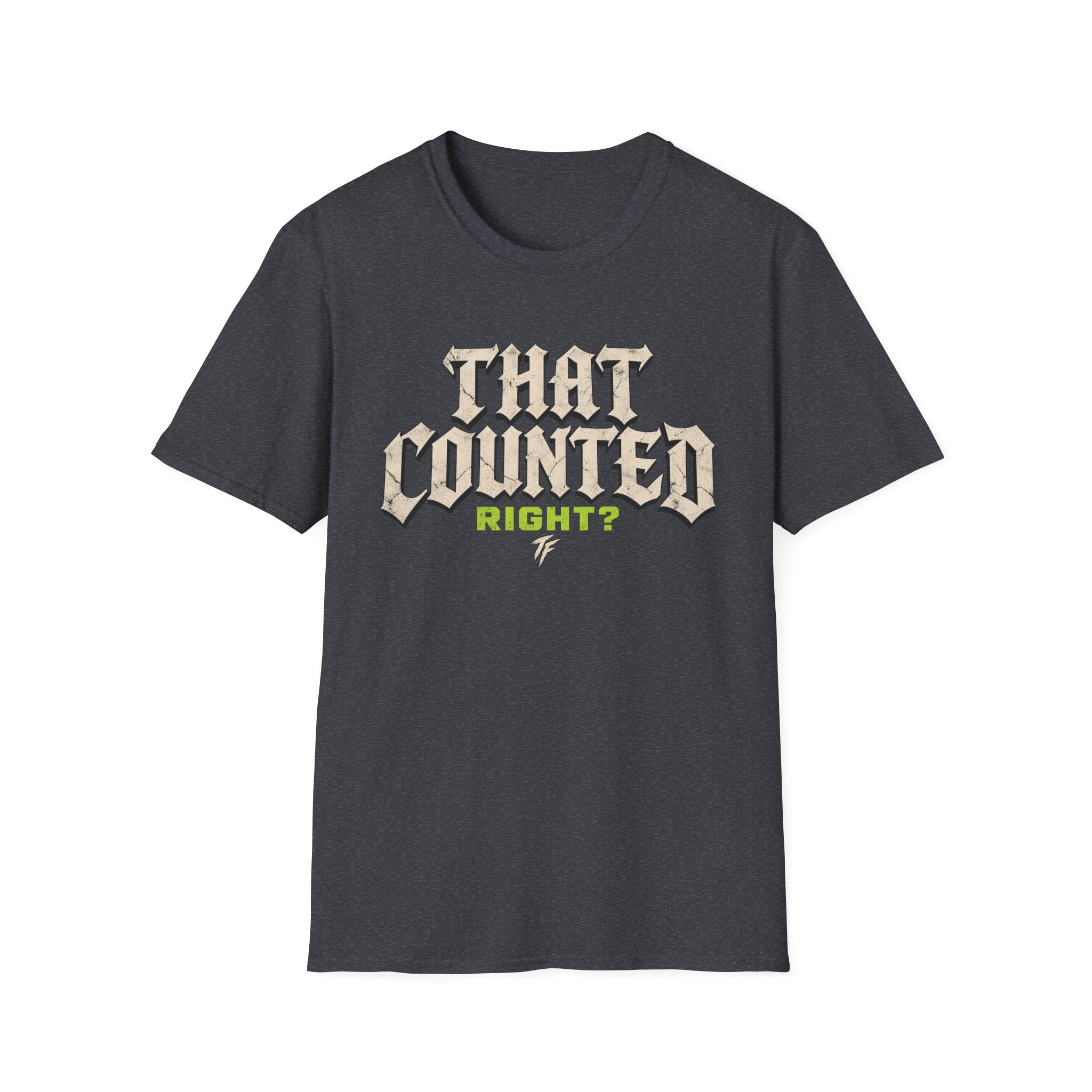 That Counted Right? T-Shirt