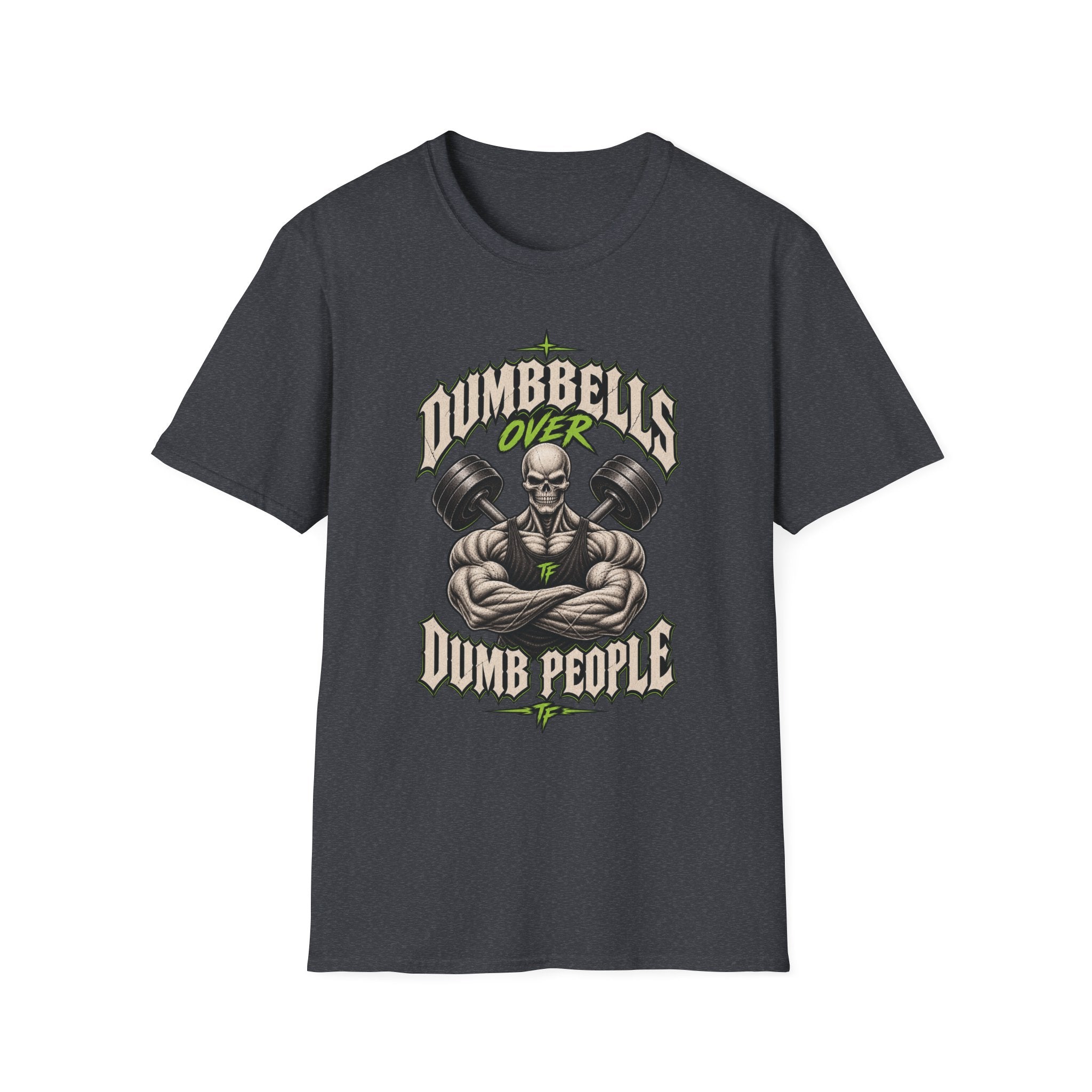 Dumbbells Over Dumb People T-Shirt