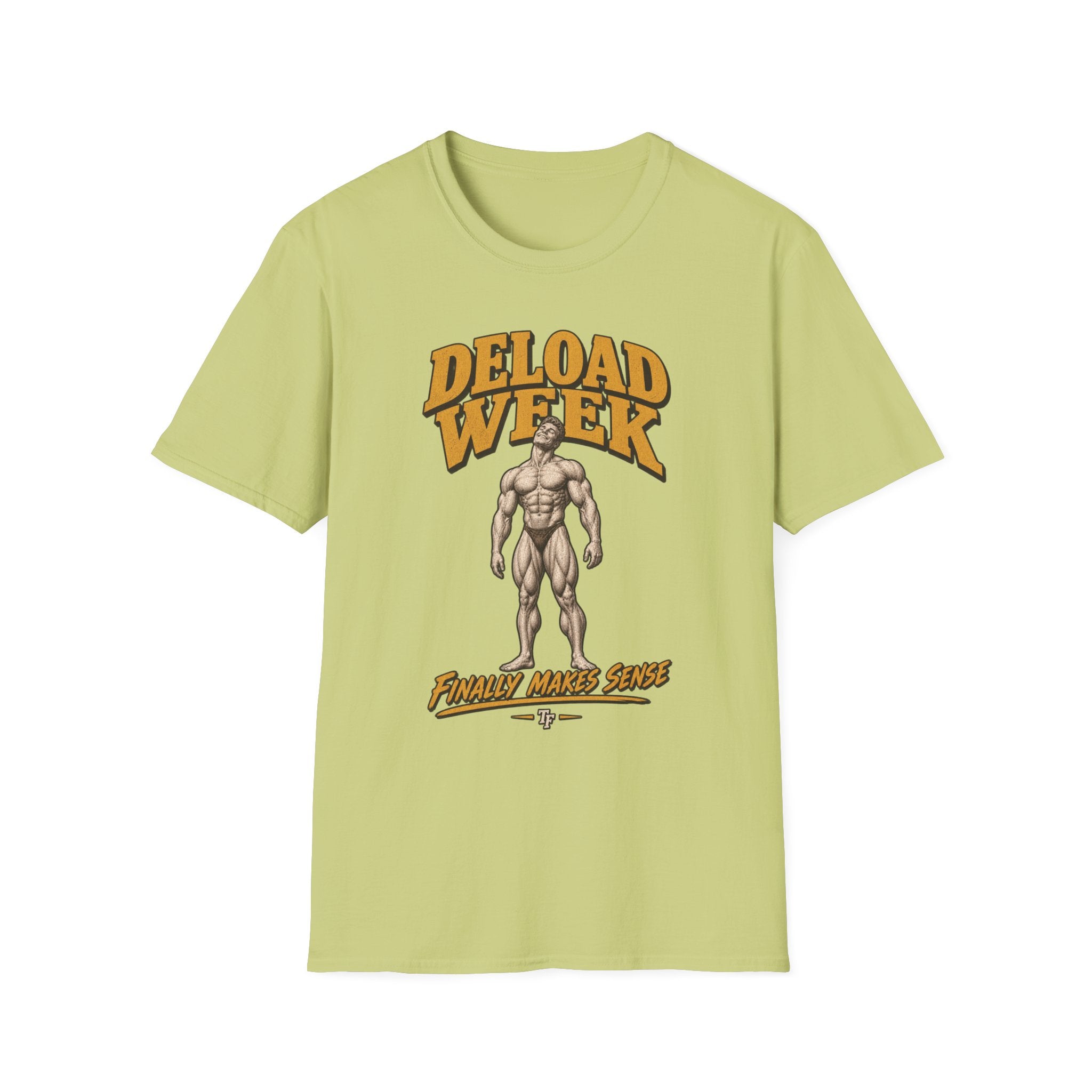 Deload Week Makes Sense T-Shirt