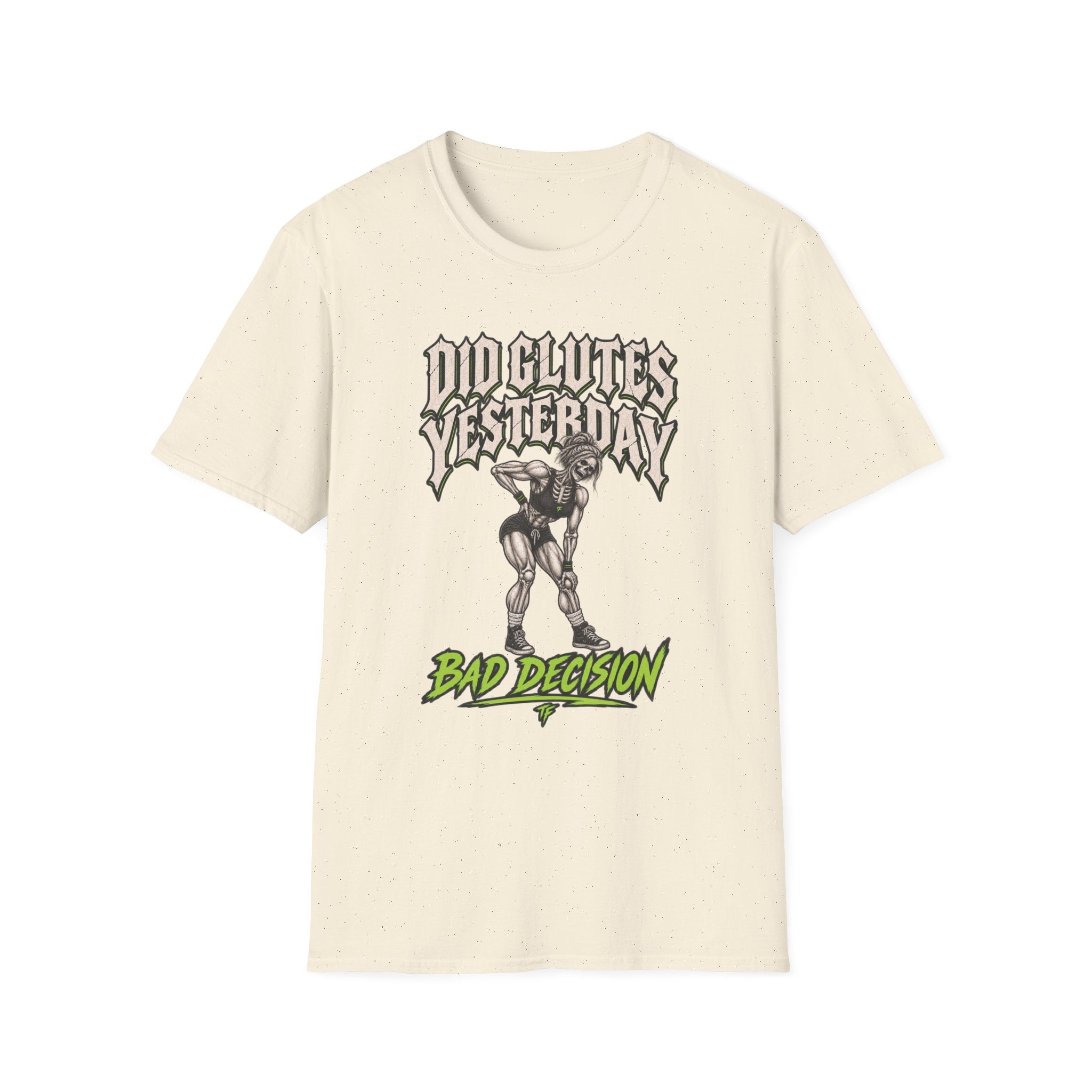 Did Glutes Yesterday T-Shirt