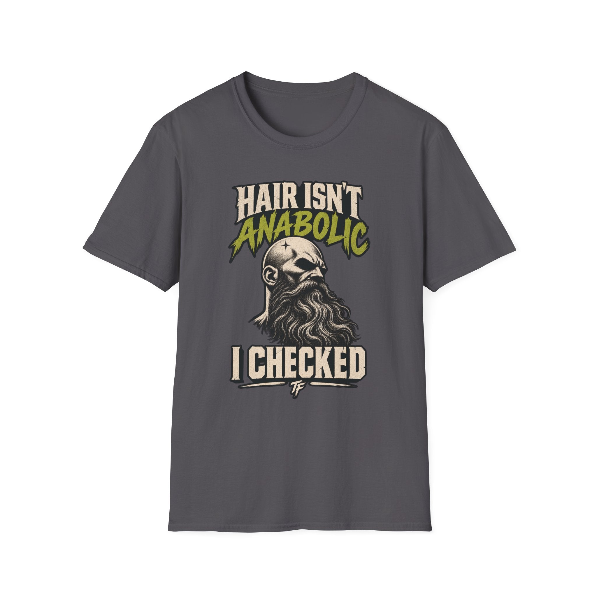 Hair Isn't Anabolic T-Shirt