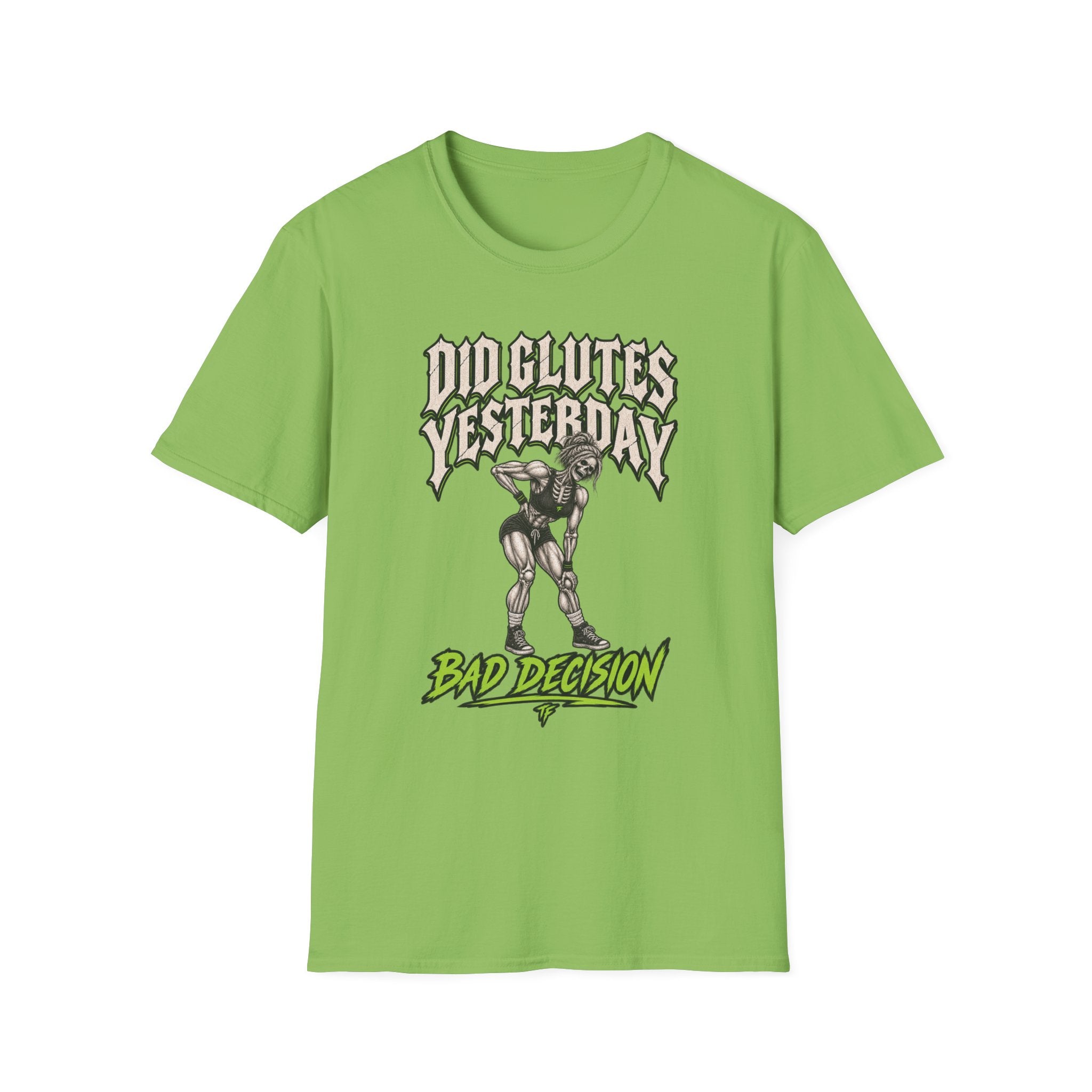 Did Glutes Yesterday T-Shirt