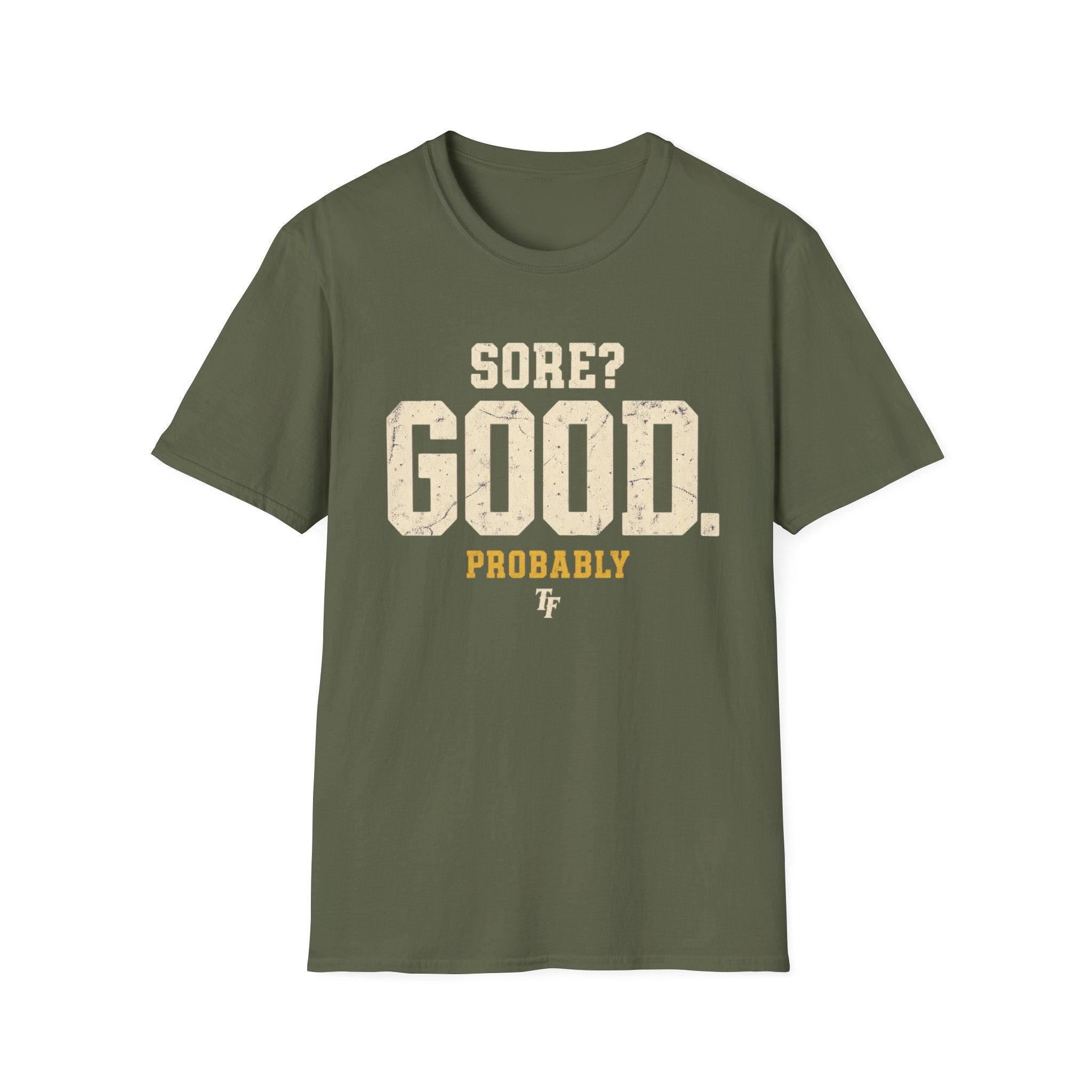 Sore? Good T-Shirt