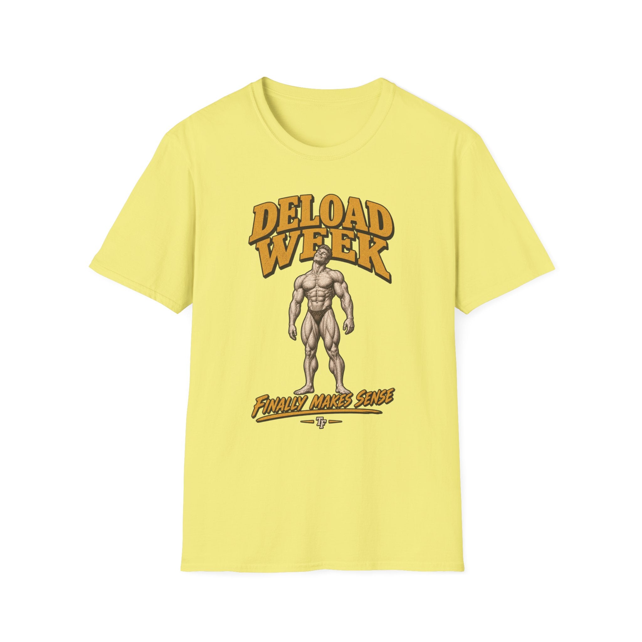 Deload Week Makes Sense T-Shirt