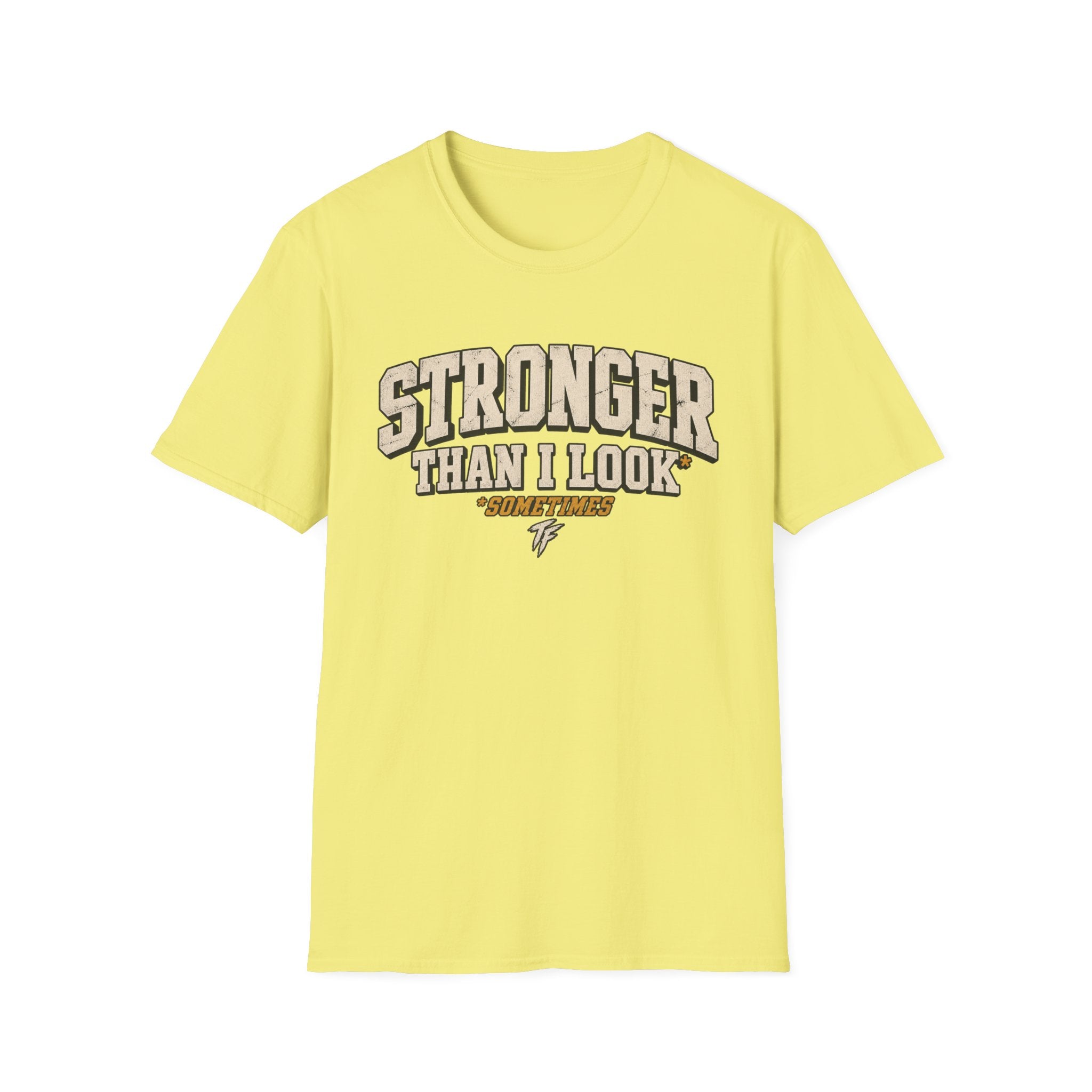 Stronger Than I Look T-Shirt