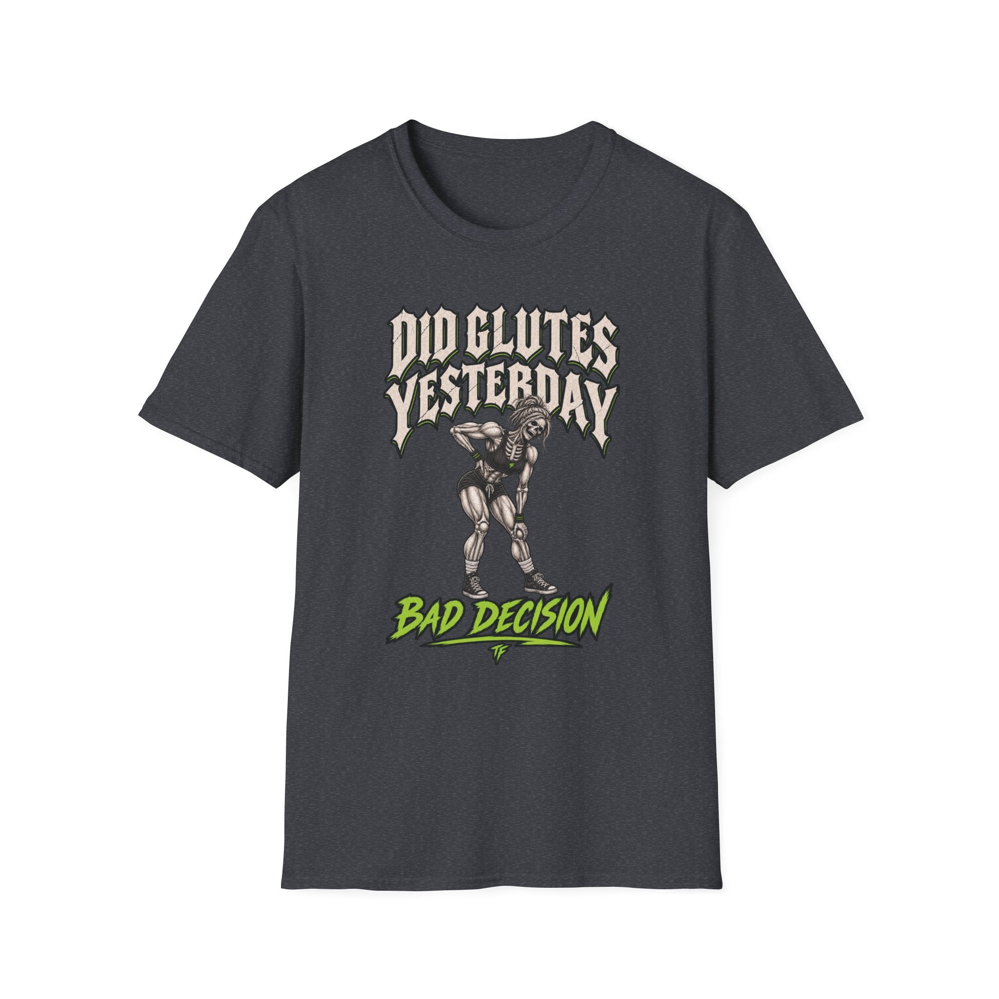 Did Glutes Yesterday T-Shirt